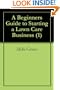 A Beginners Guide to Starting a Lawn Care Business (1)