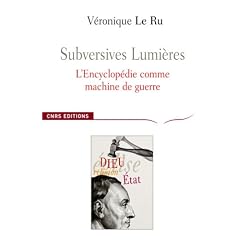 Subversives Lumi�res : L'Encyclop�die comme machine de guerre