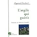 L'Argile qui gu�rit : M�mento de m�decine naturelle