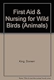 First aid and nursing for wild birds