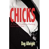 Chicks: A User's Guide to Dating, Love and Sex