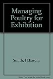 Managing poultry for exhibition