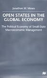 Open States in the Global Economy: The Political Economy of Small-State Macroeconomic Management