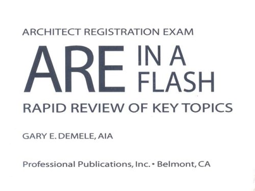 Architecture Exam Review in a Flash: Rapid Review of Key Topics for the ARE