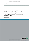 Produkt-Bild: Erziehung in Freiheit - Ein Vergleich zwischen den Erziehungskonzepten von Jean-Jacques Rousseau und  Alexander Sutherland Neill