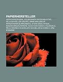 Papierhersteller: Wepa Papierfabrik, Heilbronner Papierindustrie, Felix Schoeller Gruppe, Sinar Mas Group, Papierfabrik Blankenberg, Sto