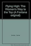 Flying high : the woman's way to the top