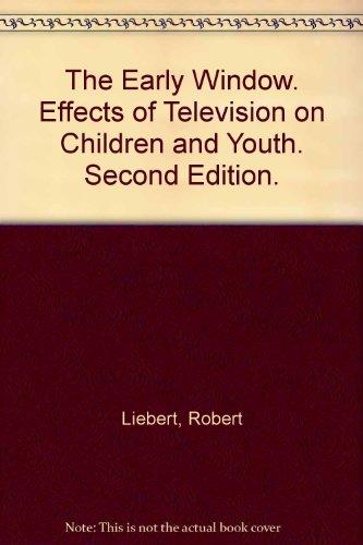 The Early Window. Effects of Television on Children and Youth. Second Edition.
