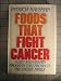 Book Foods That Fight Cancer: A Diet and Vitamin Program That Protects the Entire Family