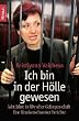 Ich bin in der H�lle gewesen: Acht Jahre in libyscher Gefangenschaft - Eine Krankenschwester berichtet