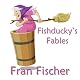 Fishducky's Fables
