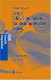 Large Eddy Simulation for Incompressible Flows: An Introduction (Scientific Computation)