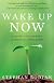 Wake Up Now