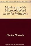 Moving on with-- Microsoft Word 2000 for Windows