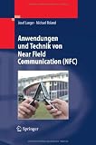Anwendungen und Technik von Near Field Communication (NFC) - Josef Langer, Michael Roland