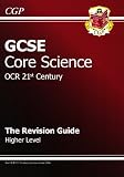 GCSE Core Science: OCR 21st Century: Revision Guide Higher Level