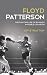 Floyd Patterson: The Fighting Life of Boxing's Invisible Champion