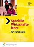 Spezielle Wirtschaftslehre fuer Bueroberufe. Lehr- und Fachbuch