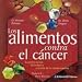 Books : Los Alimentos Contra El Cancer/ Food to Fight Cancer: La Prevencion Del Cancer a Traves De La Alimen [Paperback]