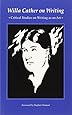 Willa Cather on Writing: Critical Studies on Writing as an Art