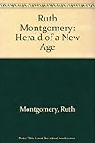 Ruth Montgomery : herald of the new age