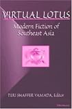 Virtual Lotus: Modern Fiction of Southeast Asia