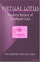 Virtual Lotus: Modern Fiction of Southeast Asia