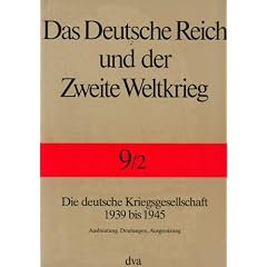 Das Deutsche Reich und der Zweite Weltkrieg, 10 Bde., Bd.9/2, Staat und Gesellschaft im Kriege