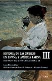 Historia De Las Mujeres En Espana Y America Latina/ History of Women in Spain and Latin America: Del Siglo XIX a Los Umbrales Del XX / of the XIX Century to the Threshold of the XX (Spanish Edition)