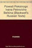 Povesti pokoĭnogo Ivana Petrovicha Belkina = Tales of the late Ivan Petrovich Belkin