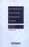 Introduction to United States International Taxation, Revised 5th Edition