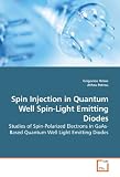 Spin Injection in Quantum Well Spin-Light Emitting Diodes: Studies of Spin-Polarized Electrons in GaAs-Based Quantum Well Light Emitting Diodes