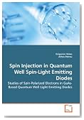 Spin Injection in Quantum Well Spin-Light Emitting Diodes: Studies of Spin-Polarized Electrons in GaAs-Based Quantum Well Light Emitting Diodes