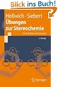 �bungen zur Stereochemie: 191 Aufgaben und L�sungen