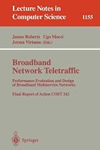 Broadband Network Teletraffic: Performance Evaluation and Design of Broadband Multiservice Networks, Final Report of Action COST 242 (Lecture Notes in Computer Science)