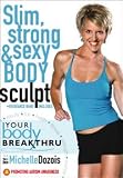 Michelle Dozois: Your Body Breakthru -- Slim, Strong & Sexy Body Sculpting & FREE Resistance Band
