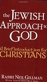 The Jewish Approach to God: A Brief Introduction for Christians