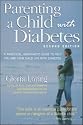 Parenting a Child With Diabetes: A Practical, Empathetic Guide to Help You and Your Child Live with Diabetes