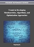 Trends in developing metaheuristics, algorithms, and optimization approaches
