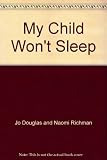 My child won't sleep : a handbook of sleep management for parents of preschool children