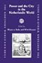 Power And the City in the Netherlandic World (The Northern World, V. 22)
