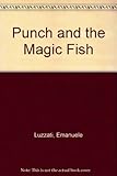 Punch and the magic fish