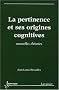 La pertinence et ses origines cognitives : Nouvelles th�ories