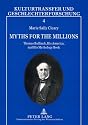 Myths for the Millions: Thomas Bulfinch, His America, and His Mythology Book (Kulturtransfer Und Geschlechterforschung. Transcultural and Gender Studies)