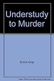 Understudy to murder