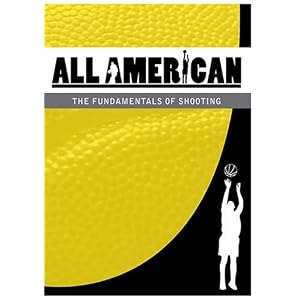 All-American Basketball: The Fundamentals of Shooting by 
