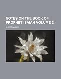 Notes on the Book of Prophet Isaiah Volume 2 Isaiah Barnes