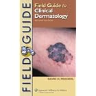 Field Guide to Clinical Dermatology (Field Guide Series) by  David H Frankel