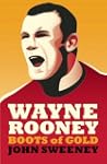 Wayne Rooney: Boots of Gold