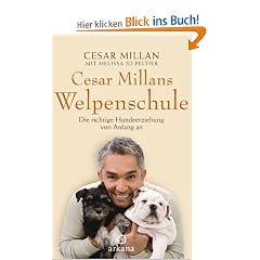 Cesar Millans Welpenschule: Die richtige Hundeerziehung von Anfang an